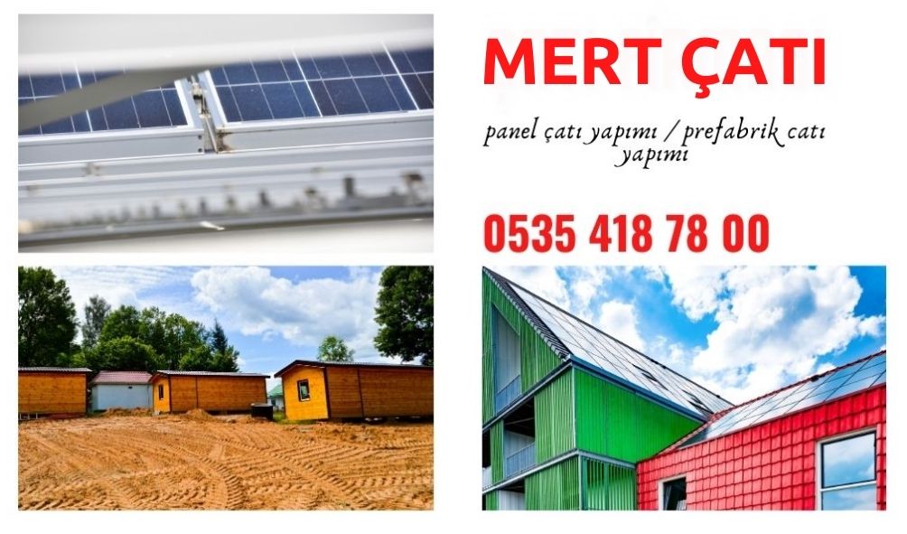 panel çatı yapımı prefabrik çatı yapımı