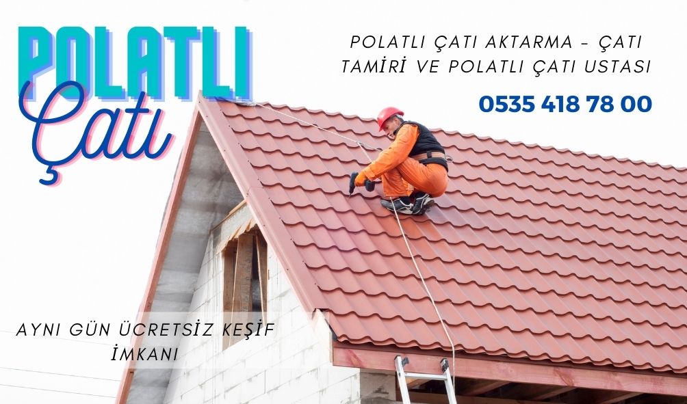 polatlı çatı tamiri çatı aktarma ve polatlı çatı ustası